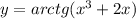 y = arctg( {x}^{3} + 2x)