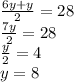 \frac{6y + y}{2} = 28 \\ \frac{7y}{2} = 28 \\ \frac{y}{2} = 4 \\ y = 8