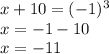x+10=(-1)^{3} \\x=-1-10\\x=-11