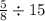 \frac{5}{8} \div 15