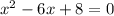 x^2-6x+8=0\\