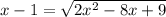 x-1=\sqrt{2x^2-8x+9}