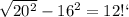\sqrt{20^2} -16^{2}=12 СМ