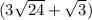 (3\sqrt{24}+\sqrt{3})