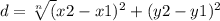 d=\sqrt[n]({x} 2-x1)^{2} +(y2-y1)^{2}