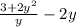 \frac{3+2y^{2} }{y} -2y