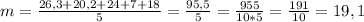 m = \frac{26,3 + 20,2 + 24 + 7 + 18}{5} = \frac{95,5}{5} = \frac{955}{10*5} = \frac{191}{10} = 19,1
