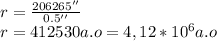 r = \frac{206265''}{0.5''} \\r = 412530 a.o = 4,12 * 10^6 a.o