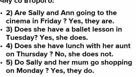 4 * Look at Sally's timetable. Writequestions. Answer them.G/10MONshopping with mumTUEballet lessonW