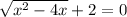 \sqrt{x^{2} - 4x} + 2 = 0