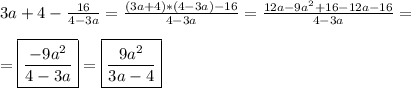 3a+4-\frac{16}{4-3a}=\frac{(3a+4)*(4-3a)-16}{4-3a}=\frac{12a-9a^{2}+16-12a-16 }{4-3a}==\boxed{\frac{-9a^{2}}{4-3a}}=\boxed{\frac{9a^{2} }{3a-4}}