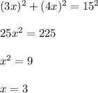 (3x)^2+(4x)^2=15^225x^2=225x^2=9x=3