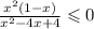 \frac{ {x}^{2} (1 - x)}{{x}^{2} - 4x + 4 } \leqslant 0