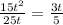 \frac{15 {t}^{2} }{25t} = \frac{3t}{5}