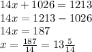 14x + 1026 = 1213 \\ 14x = 1213 - 1026 \\ 14x = 187 \\ x = \frac{187}{14} = 13 \frac{5}{14}