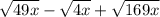 \sqrt{49x} - \sqrt{4x} + \sqrt{169x}