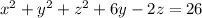 x^{2} +y^{2} +z^{2} +6y-2z=26