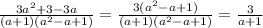 \frac{3a^2+3-3a}{(a+1)(a^2-a+1)} = \frac{3(a^2-a+1)}{(a+1)(a^2-a+1)} = \frac{3}{a+1}