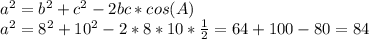 a^2=b^2+c^2-2bc*cos(A)\\a^2=8^2+10^2-2*8*10*\frac{1}{2} =64+100-80=84