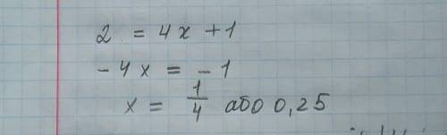 Функция задана формулой y=4x+1. При каком значении аргумента, значение фуекции равно 2?​