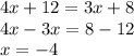 4x+12=3x+8\\4x-3x=8-12\\x=-4