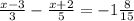 \frac{x-3}{3} - \frac{x+2}{5} = -1\frac{8}{15}