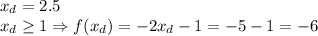x_d=2.5\\x_d\geq1 \Rightarrow f(x_d) = -2x_d-1=-5-1=-6