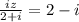 \frac{iz}{2 + i} = 2 - i