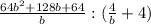 \frac{64b^2+128b+64}{b} :(\frac{4}{b}+4)