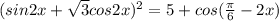 (sin2x+\sqrt{3}cos2x)^2=5+cos(\frac{\pi}{6}-2x)
