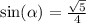 \sin( \alpha ) = \frac{ \sqrt{5} }{4}