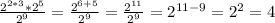 \frac{2^{2*3}*2^{5} }{2^{9} } =\frac{2^{6+5} }{2^{9} } =\frac{2^{11} }{2^{9} }=2^{11-9}=2^{2} =4