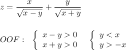 z=\dfrac{x}{\sqrt{x-y}}+\dfrac{y}{\sqrt{x+y}}OOF:\ \ \left\{\begin{array}{l}x-y0\\x+y0\end{array}\right\ \ \left\{\begin{array}{l}y-x\end{array}\right