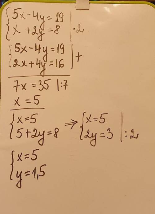 5x-4y=19 x+2y=8 найти x и y заранее )