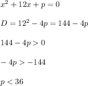 x^{2}+12x+p=0D=12^{2}-4p=144-4p144-4p0-4p-144p