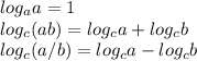 log_aa=1\\log_c(ab)=log_ca+log_cb\\log_c(a/b)=log_ca-log_cb