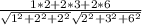 \frac{1 * 2 + 2 * 3 + 2 * 6}{\sqrt{1^{2} + 2^{2} + 2^{2}} \sqrt{2^{2} + 3^{2} + 6^{2}}}