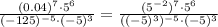 \frac{(0.04)^7\cdot5^6}{(-125)^{-5}\cdot (-5)^3}=\frac{(5^{-2})^7\cdot5^6}{((-5)^3)^{-5}\cdot (-5)^3}