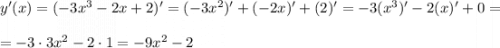 y'(x)=(-3x^3-2x+2)'=(-3x^2)'+(-2x)'+(2)'=-3(x^3)'-2(x)'+0==-3\cdot3x^2-2\cdot1=-9x^2-2