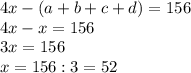4x-(a+b+c+d)=156\\4x-x=156\\3x=156\\x=156:3=52