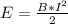 E=\frac{B*I^2}{2}