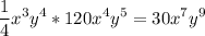 \displaystyle \frac{1}{4}x^{3} y^{4} *120x^{4} y^{5}=30x^{7} y^{9}