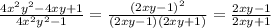 \frac{4x^{2}y^{2}-4xy+1}{4x^{2}y^{2}-1} = \frac{(2xy-1)^{2} }{(2xy-1)(2xy+1)} = \frac{2xy-1}{2xy+1}