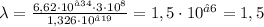 \lambda = \frac{{6,62 \cdot {{10}^{ – 34}} \cdot 3 \cdot {{10}^8}}}{{1,326 \cdot {{10}^{ – 19 = 1,5 \cdot {10^{ – 6}} = 1,5