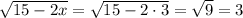 \sqrt{15-2x}=\sqrt{15-2 \cdot 3}=\sqrt{9}=3