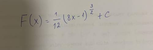 Дана функция f(x)=8x−1−−−−−√. Общий вид первообразных функции: