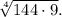 \sqrt[4]{144 \cdot 9}.