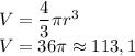 V=\dfrac{4}{3}\pi r^3\\V=36\pi\approx113,1