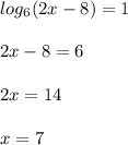 log_{6}(2x-8) = 12x-8 = 62x = 14x=7