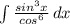 \int\limits {\frac{sin^3x}{cos^6} } \, dx